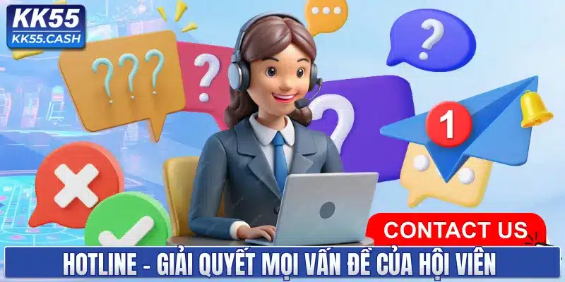 Hotline - Giải quyết mọi vấn đề của hội viên nhanh chóng