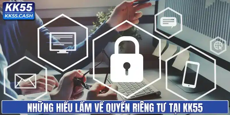 Quyền riêng tư và các quan niệm sai lầm