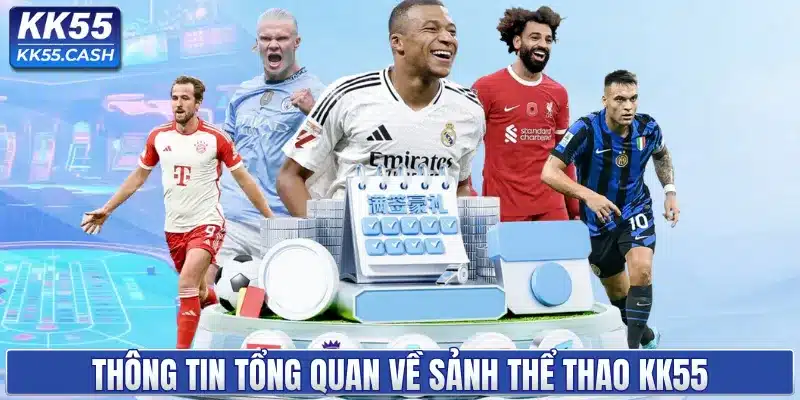 Thông tin tổng quan về sảnh thể thao KK55